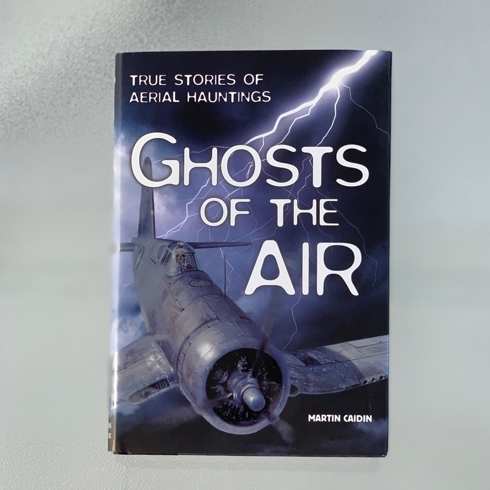 Ghosts of the Air: True Stories of Aerial Hauntings Hardcover Book